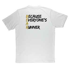 Beacause Everyones a Runner Performance T-Shirt